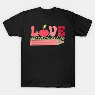 Love Teacher Life T-Shirt